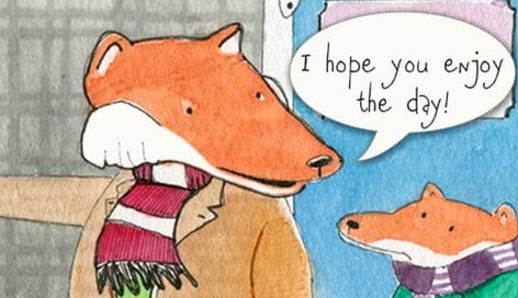 Fox character saying I hope you enjoy the day!